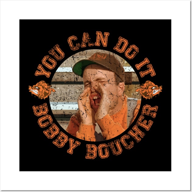 You Can Do It Bobby Boucher - Waterboy Wall Art by Barn Shirt USA